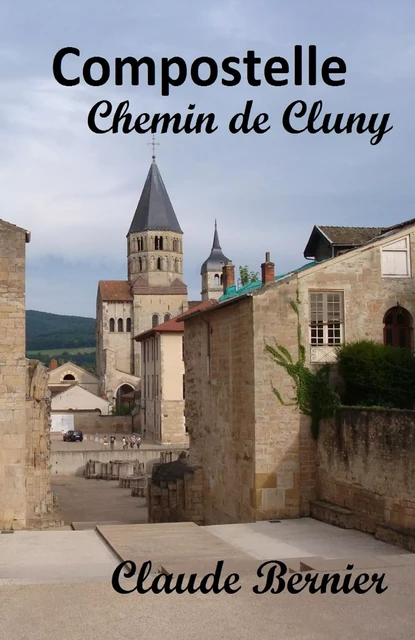 Compostelle, Chemin de Cluny - Claude Bernier - Librinova