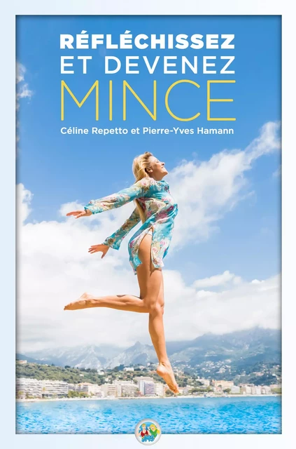 Réfléchissez et devenez mince - Céline Repetto - Librinova