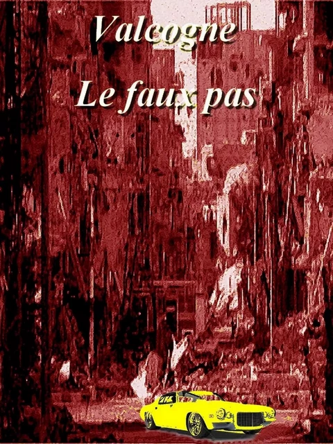 Le Faux pas - - Valcogne - - Librinova