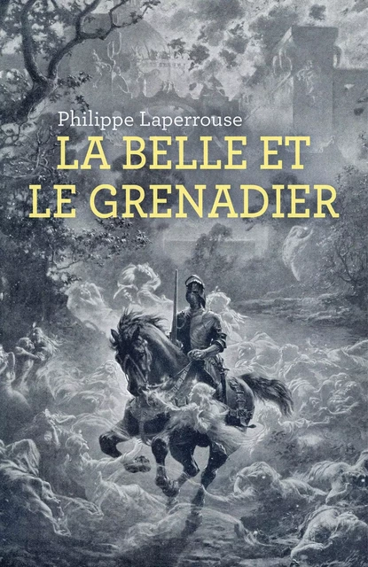 La Belle et le Grenadier - Philippe Laperrouse - Librinova