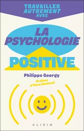 Travailler autrement avec la psychologie positive