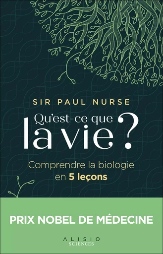 Qu'est-ce que la vie ? - Paul Sir Nurse - Alisio