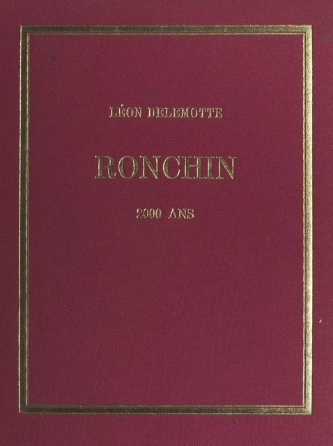 Ronchin, 2000 ans - Léon Delemotte - FeniXX réédition numérique