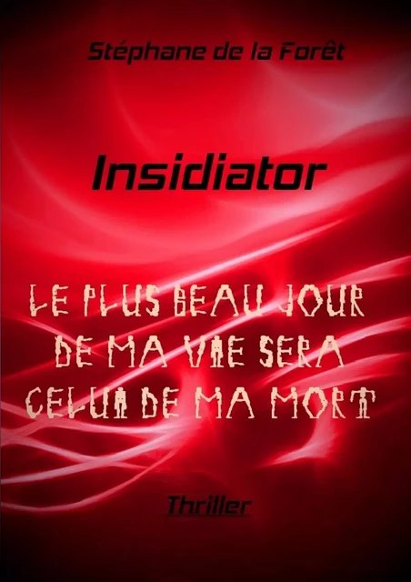 Insidiator - Stéphane de la FORÊT - Librinova