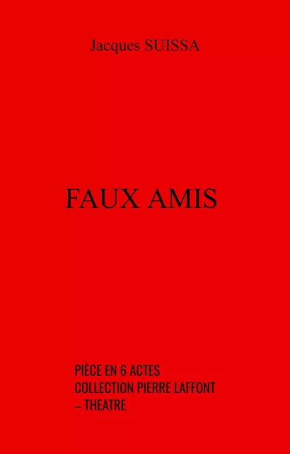 Faux amis - Jacques SUISSA - Librinova