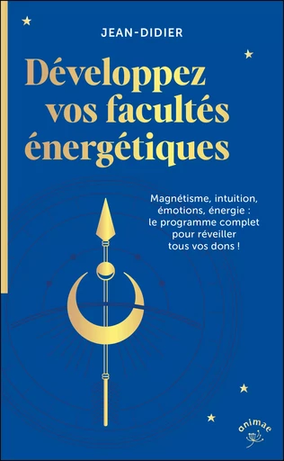 Développez vos facultés énergétiques - Jean Didier - Animae