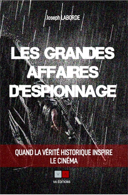 Les grandes affaires d'espionnage - Joseph Laborde - VA Editions