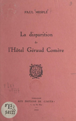 La disparition de l'Hôtel Géraud Comère - Paul Mesplé - FeniXX réédition numérique