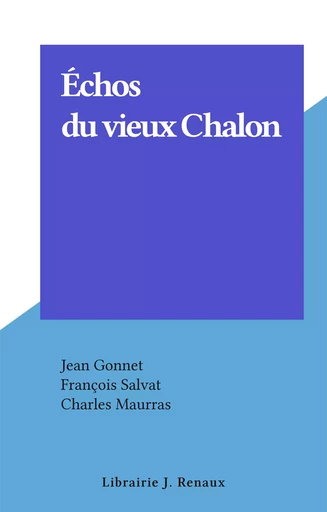 Échos du vieux Chalon - Jean Gonnet - FeniXX réédition numérique