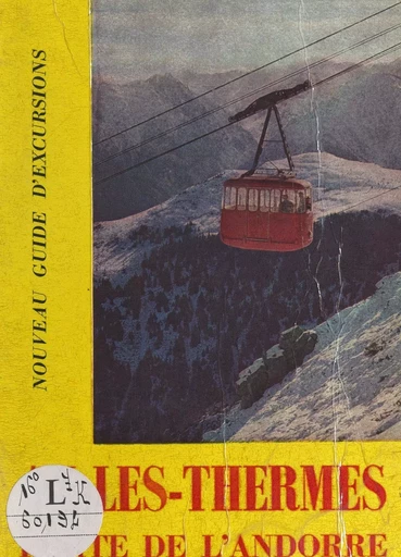 Nouveau guide d'Ax-les-Thermes, de la Haute-Ariège et de l'Andorre - Jérôme Miquel - FeniXX réédition numérique