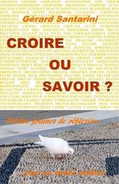 Croire ou savoir ?