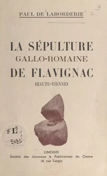 La sépulture gallo-romaine de Flavignac, Haute-Vienne