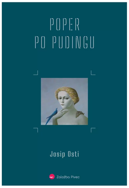 Poper po pudingu - Josip Osti - Založba Pivec