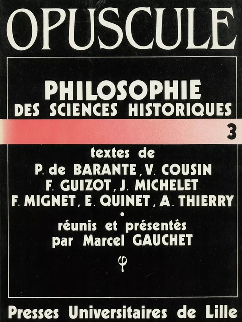 Philosophie des sciences historiques - Marcel Gauchet - Presses Universitaires du Septentrion