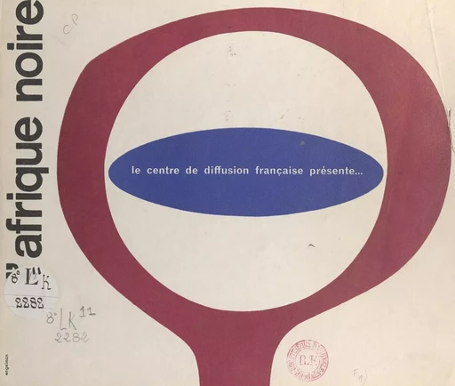 Le Centre de diffusion française présente l'Afrique noire -  Centre de diffusion française - FeniXX réédition numérique