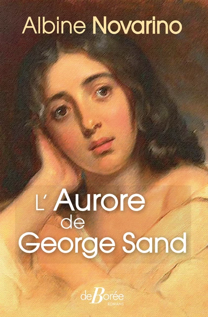 L'Aurore de George Sand - Albine Novarino - De Borée