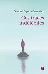 Ces traces indélébiles