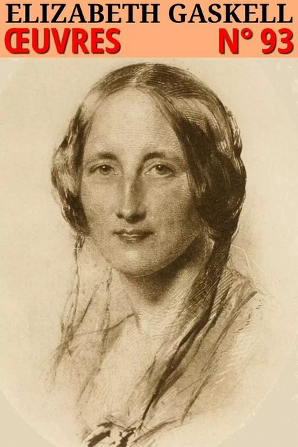 Elizabeth Gaskell - Oeuvres - Elizabeth Gaskell - lci-eBooks