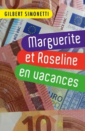 Marguerite et Roseline en vacances