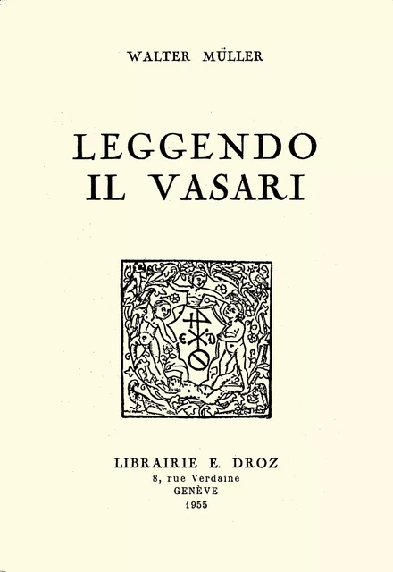 Leggendo il Vasari - W. Müller - Librairie Droz