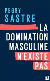 La domination masculine n'existe pas