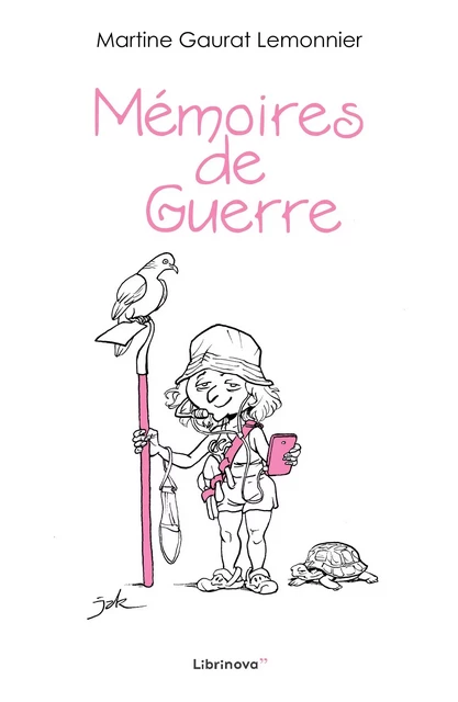 Mémoires de Guerre - Martine Gaurat Lemonnier - Librinova