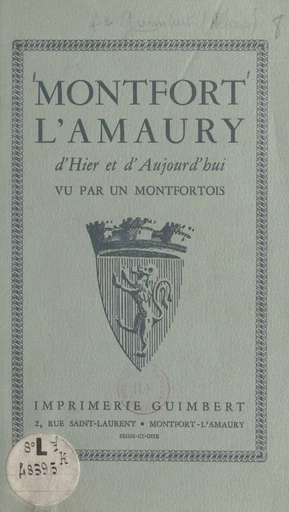 Montfort-l'Amaury d'hier et d'aujourd'hui - Albert Guimbert - FeniXX réédition numérique