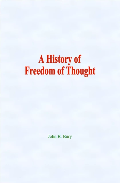 A History of Freedom of Thought - John Bury - LM Publishers