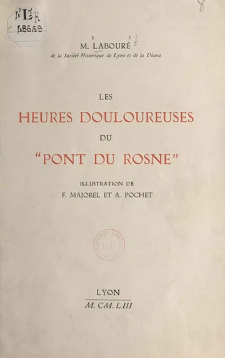 Les heures douloureuses du "Pont du Rosne" - M. Labouré - FeniXX réédition numérique