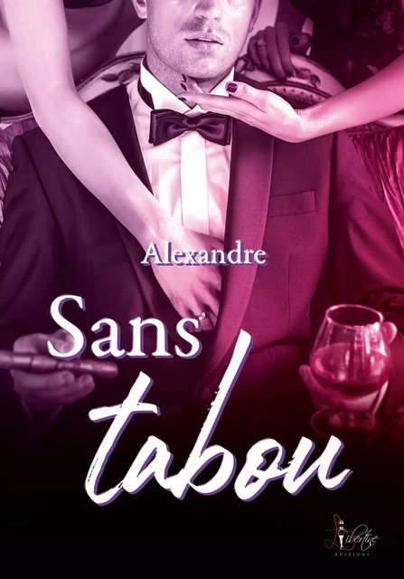 Sans tabou -  Alexandre - Libertine Editions