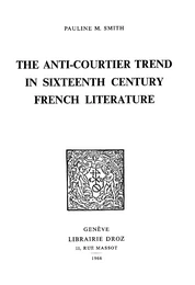 The Anti-Courtier Trend in Sixteenth Century French Literature