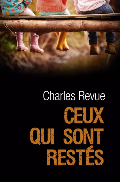 Ceux qui sont restés - Charles REVUE - Librinova