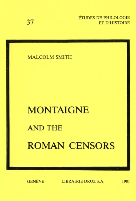 Montaigne and the Roman Censors - Malcolm Smith - Librairie Droz