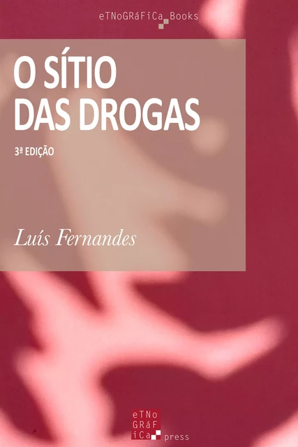 O Sítio das Drogas - Luís Fernandes - Etnográfica Press