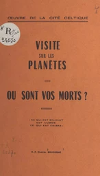 Visite sur les planètes, où sont vos morts ?