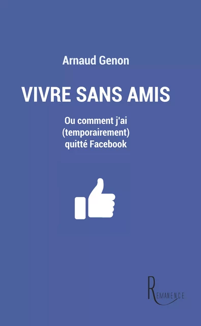 Vivre sans amis - Arnaud Genon - éditions de la Rémanence