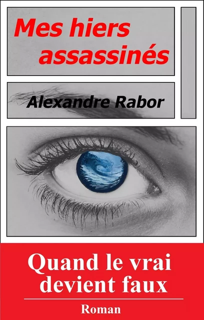 Mes hiers assassinés - Alexandre Rabor - Librinova