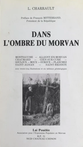 Dans l'ombre du Morvan : le canton de Montsauche - Lucien Charrault - FeniXX rédition numérique