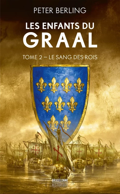 Les Enfants du Graal, T2 : Le Sang des rois - Peter Berling - Bragelonne