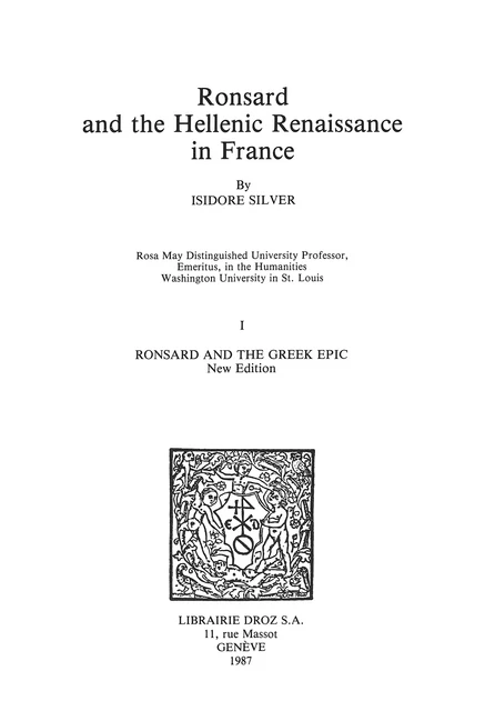 Ronsard and the Hellenic Renaissance in France - Isidore Silver - Librairie Droz