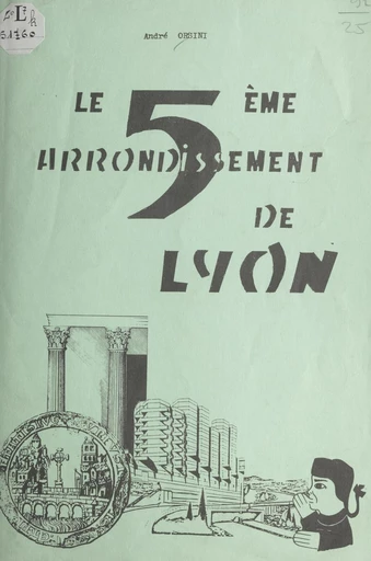 Le 5e arrondissement de Lyon - André Orsini - FeniXX réédition numérique