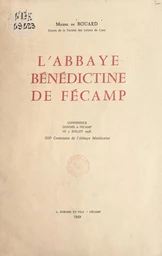 L'abbaye bénédictine de Fécamp