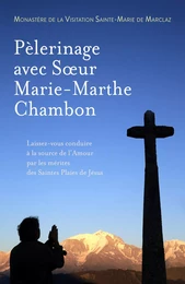 Pèlerinage avec Sœur Marie-Marthe Chambon