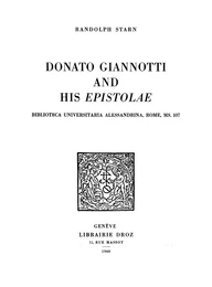 Donato Giannotti and his «Epistolæ» : Biblioteca Universitaria Alessandrina, Rome, Ms. 107