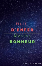 Nuit d'Enfer. Matins Bonheur.