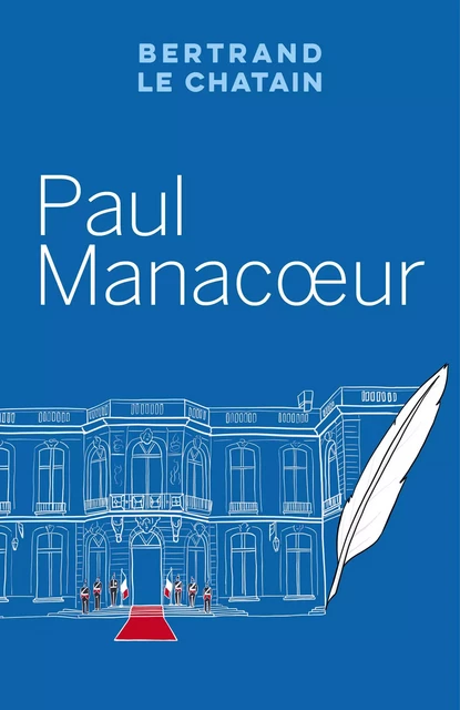 Paul Manacoeur - Bertrand Le Chatain - Librinova