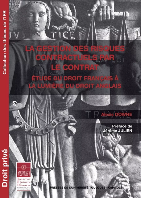 La gestion des risques contractuels par le contrat - Alexis Downe - Presses de l’Université Toulouse Capitole