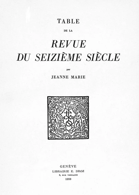 Table de la “Revue du Seizième siècle” - Jeanne Marie - Librairie Droz