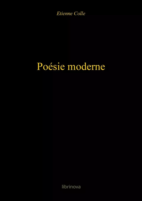 Poésie moderne - Etienne Colle - Librinova