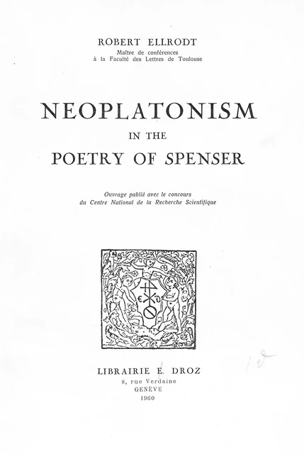 Neoplatonism in the poetry of Spenser - Robert Ellrodt - Librairie Droz